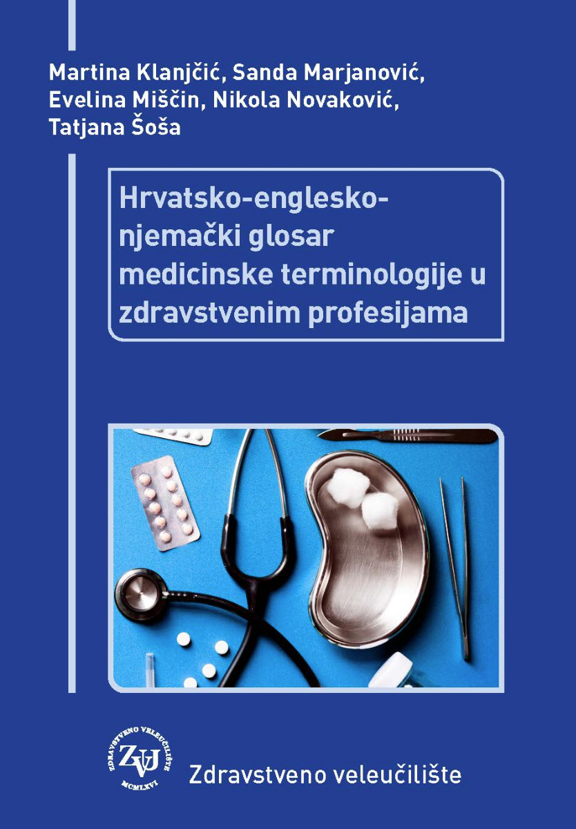 Hrvatsko-englesko-njemački glosar medicinske terminologije u zdravstvenim profesijama e-izdanje